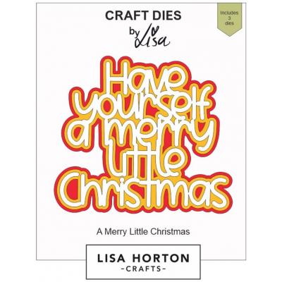 Lisa Horton Crafts Dies - Have Yourself A Merry Little Christmas